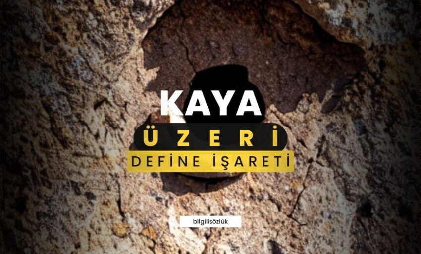 Kaya Üzerindeki Define İşaretleri
